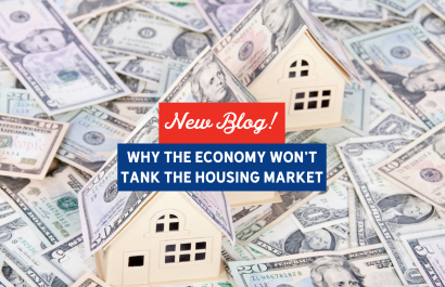 Why the Economy Won’t Tank the Housing Market | Slocum Home Team